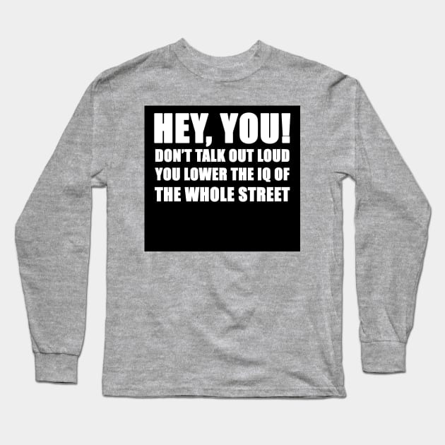 Don't talk out loud - black Long Sleeve T-Shirt by lowercasev